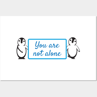 Cute Penguins Holding You Are Not Alone Sign Posters and Art